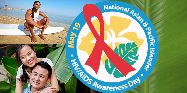 19. Mai - Nationaler HIV/AIDS-Aufklärungstag für asiatische und pazifische Inselbewohner